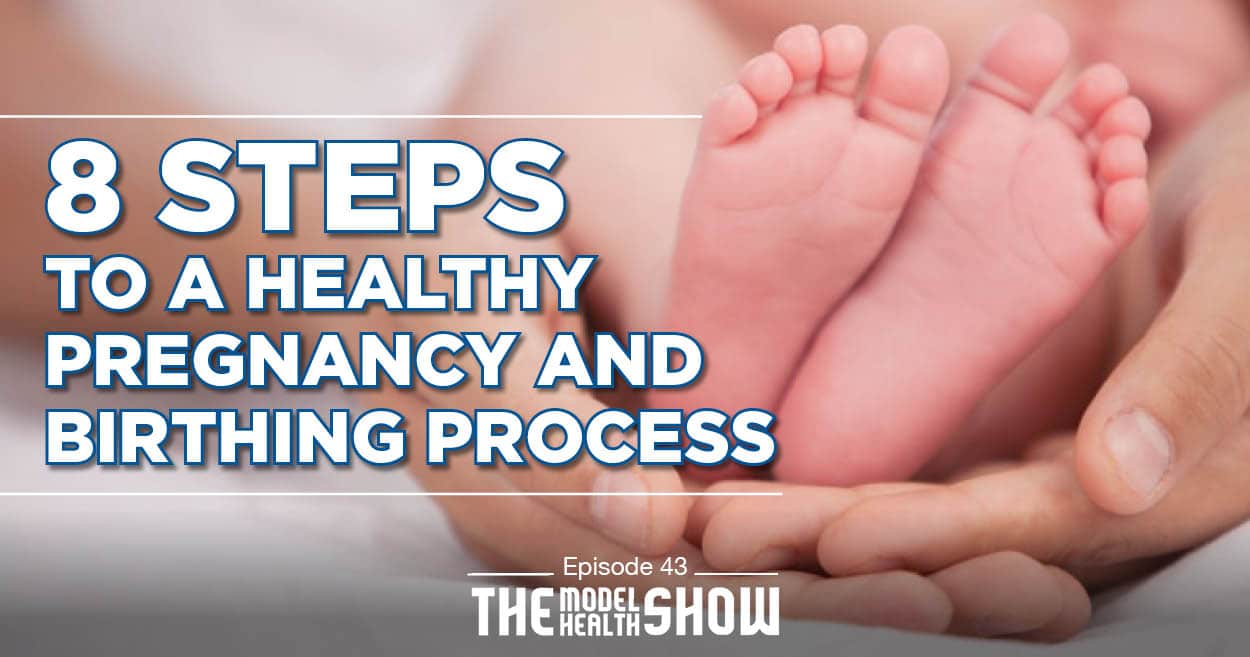 8 Steps To A Healthy Pregnancy And Birthing Process